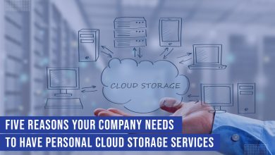 Photo of FIVE REASONS YOUR COMPANY NEEDS TO HAVE PERSONAL CLOUD STORAGE SERVICES