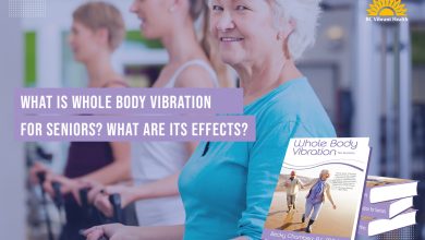 Photo of What Is Whole Body Vibration For Seniors? What Are Its Effects?